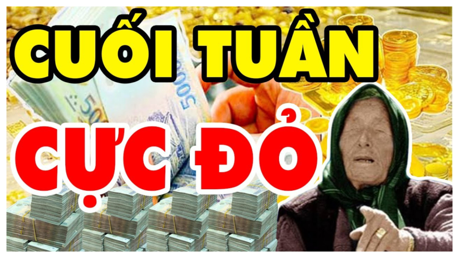 Con giáp phát tài cuối tuần này